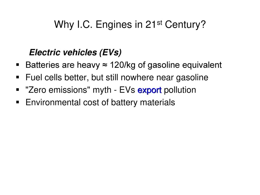 Why I.C. Engines in 21st Century