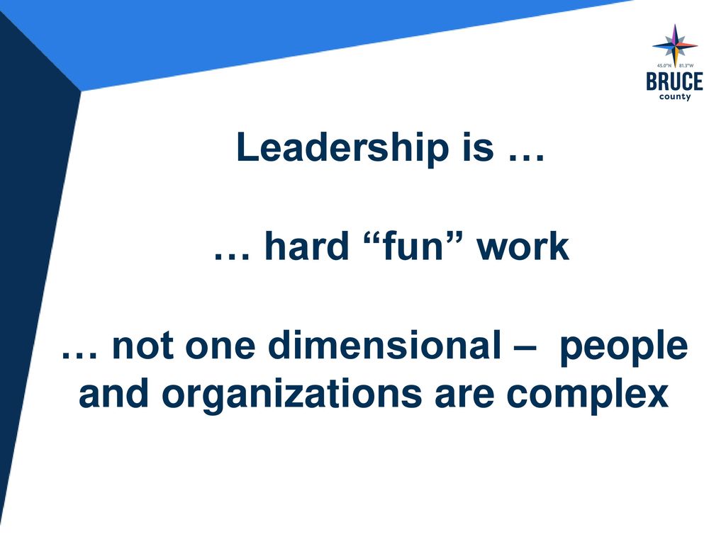 … not one dimensional – people and organizations are complex
