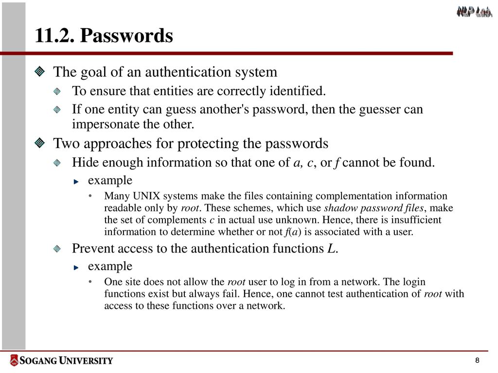 11.2. Passwords The goal of an authentication system