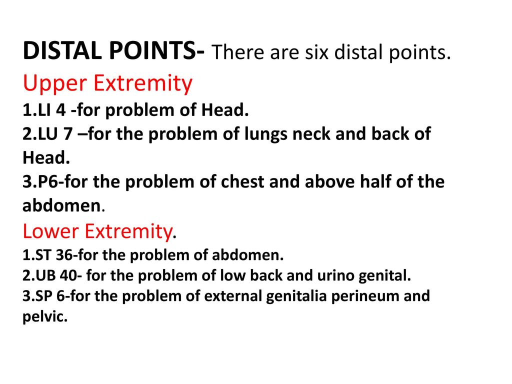 DISTAL POINTS- There are six distal points.