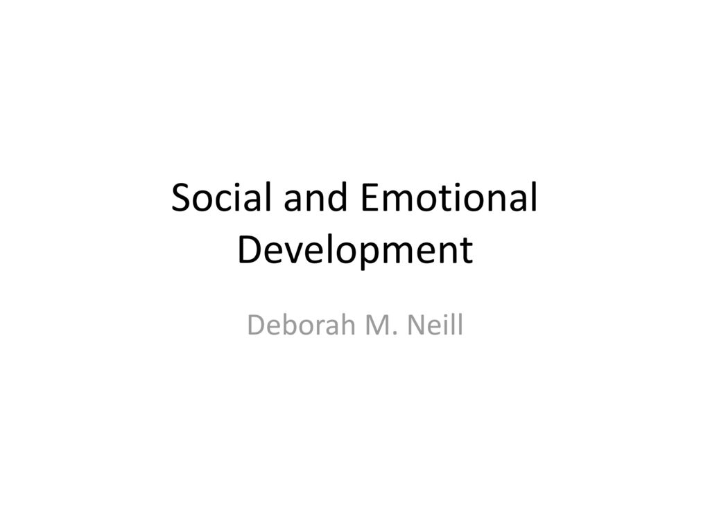 Social And Emotional Development - Ppt Download