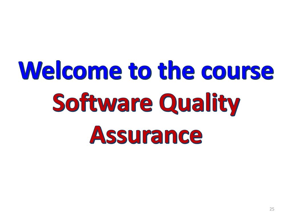 Welcome to the course Software Quality Assurance