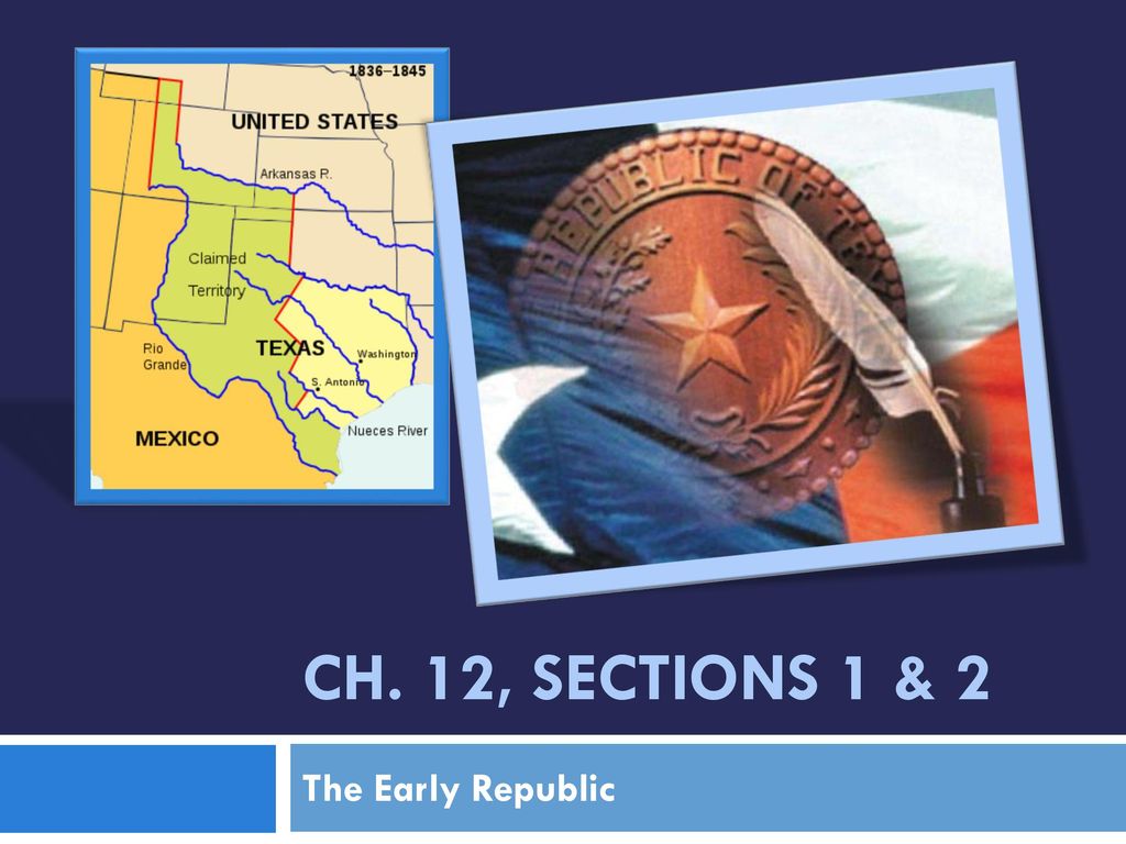 Ch. 12, Sections 1 & 2 The Early Republic