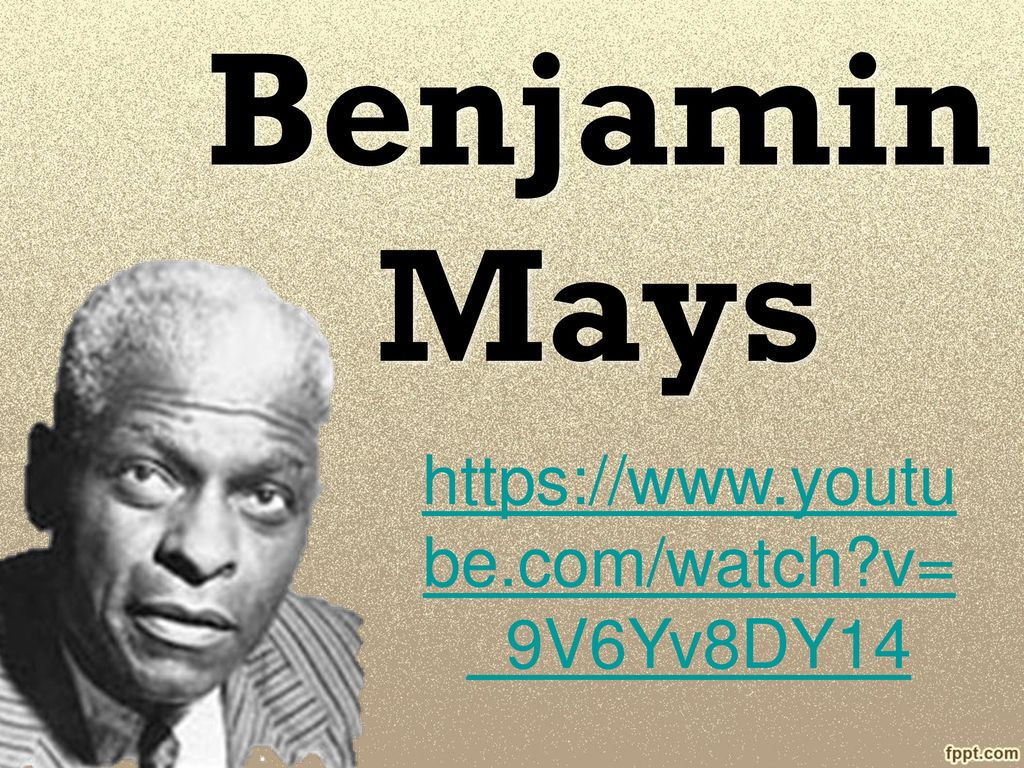 Benjamin Mays Martin Luther King, Jr. - ppt download