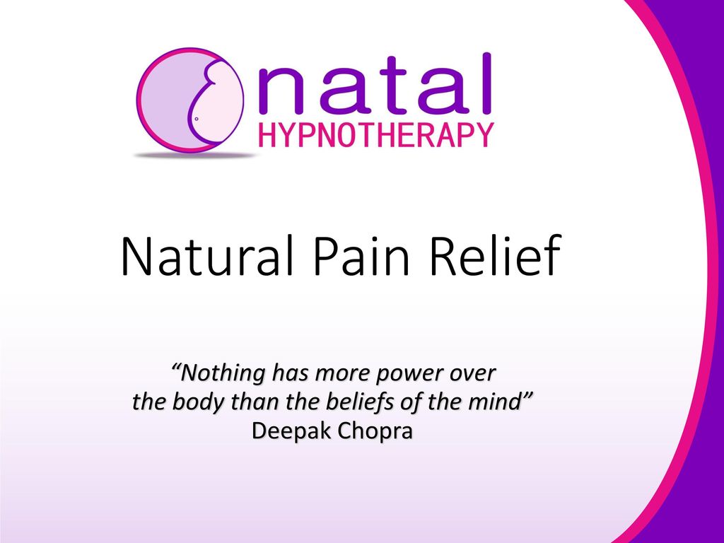 Natural Pain Relief Nothing has more power over