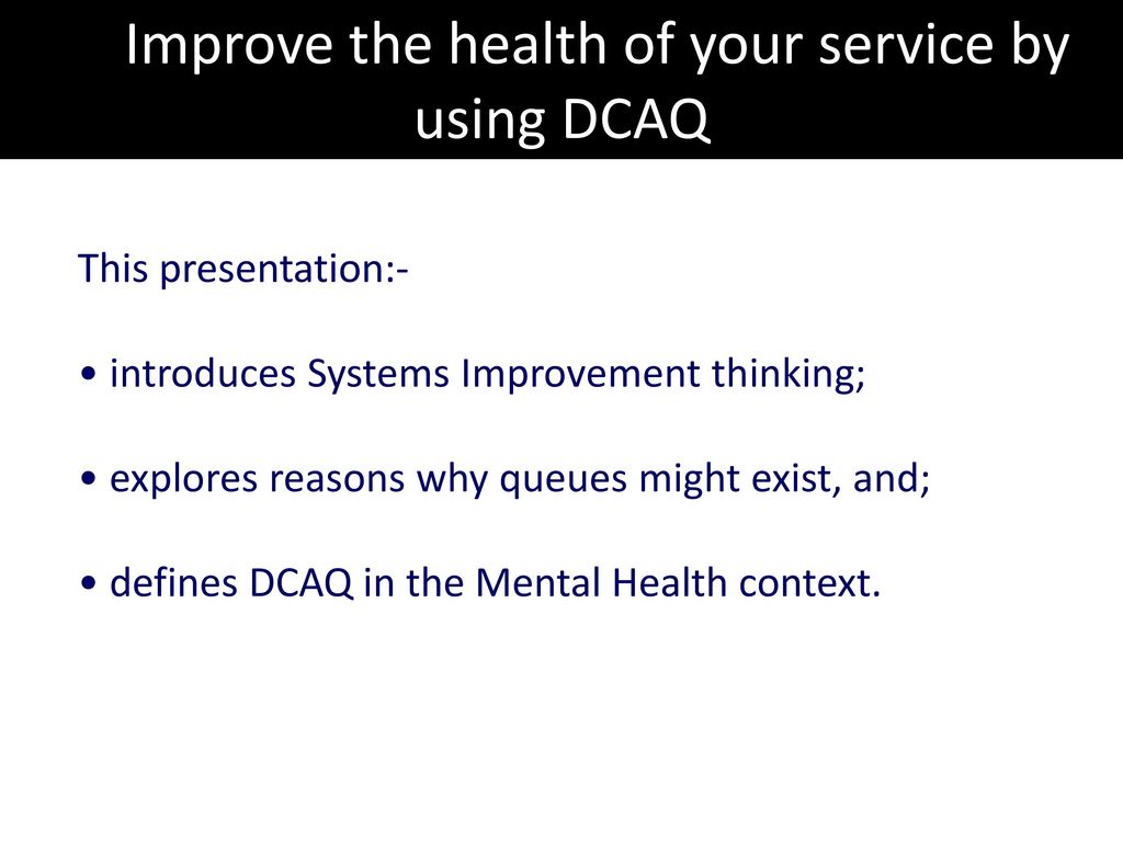 Improve the health of your service by using DCAQ