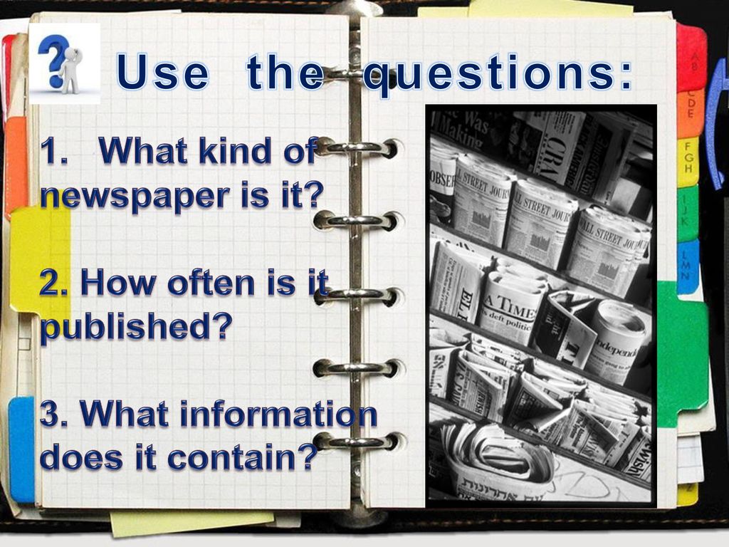Use the questions: What kind of newspaper is it