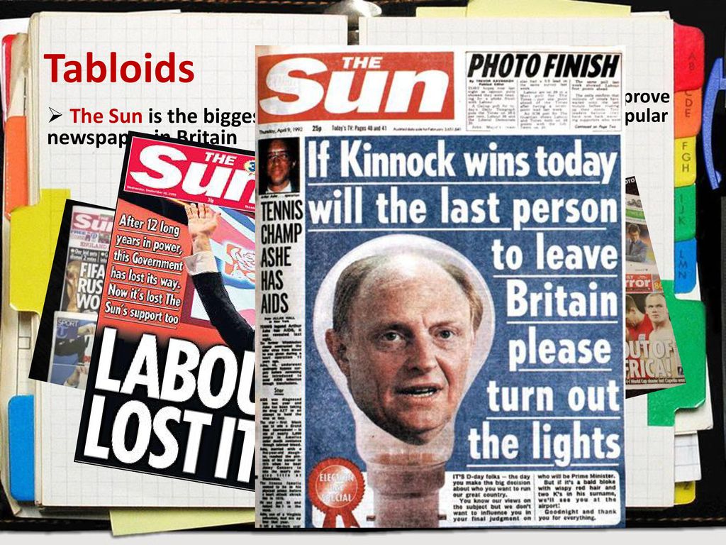 Tabloids The Sun is the biggest-selling newspaper in Britain