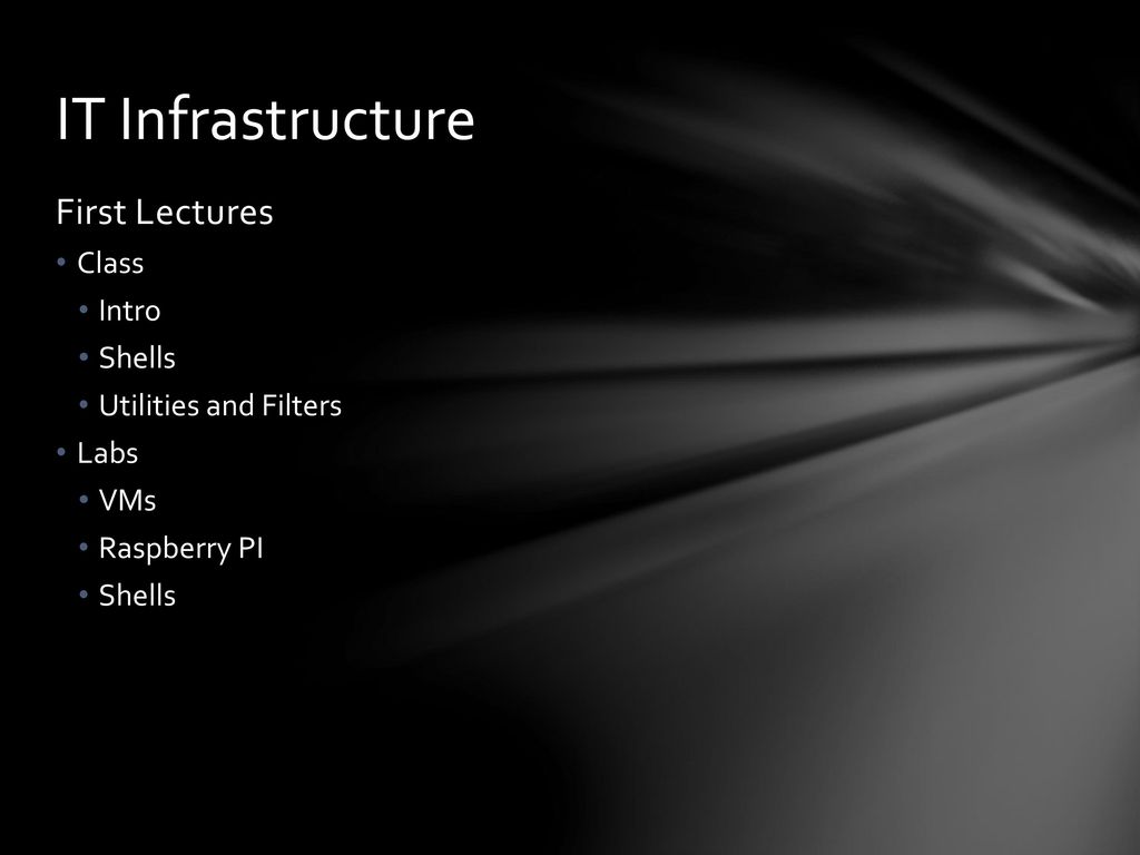 IT Infrastructure First Lectures Class Intro Shells