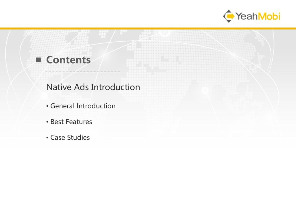 Contents Native Ads Introduction General Introduction Best Features