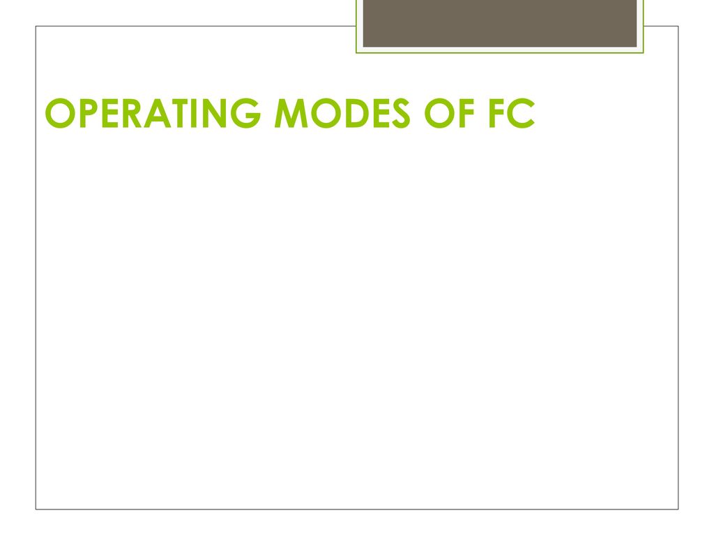 OPERATING MODES OF FC