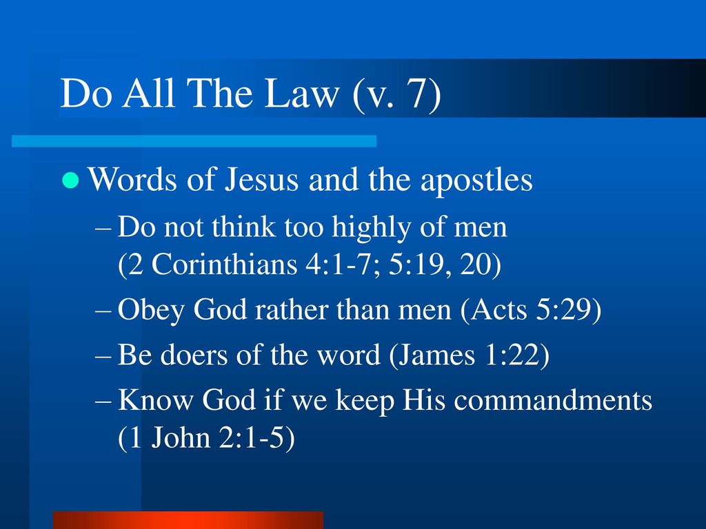 Do All The Law (v. 7) Words of Jesus and the apostles