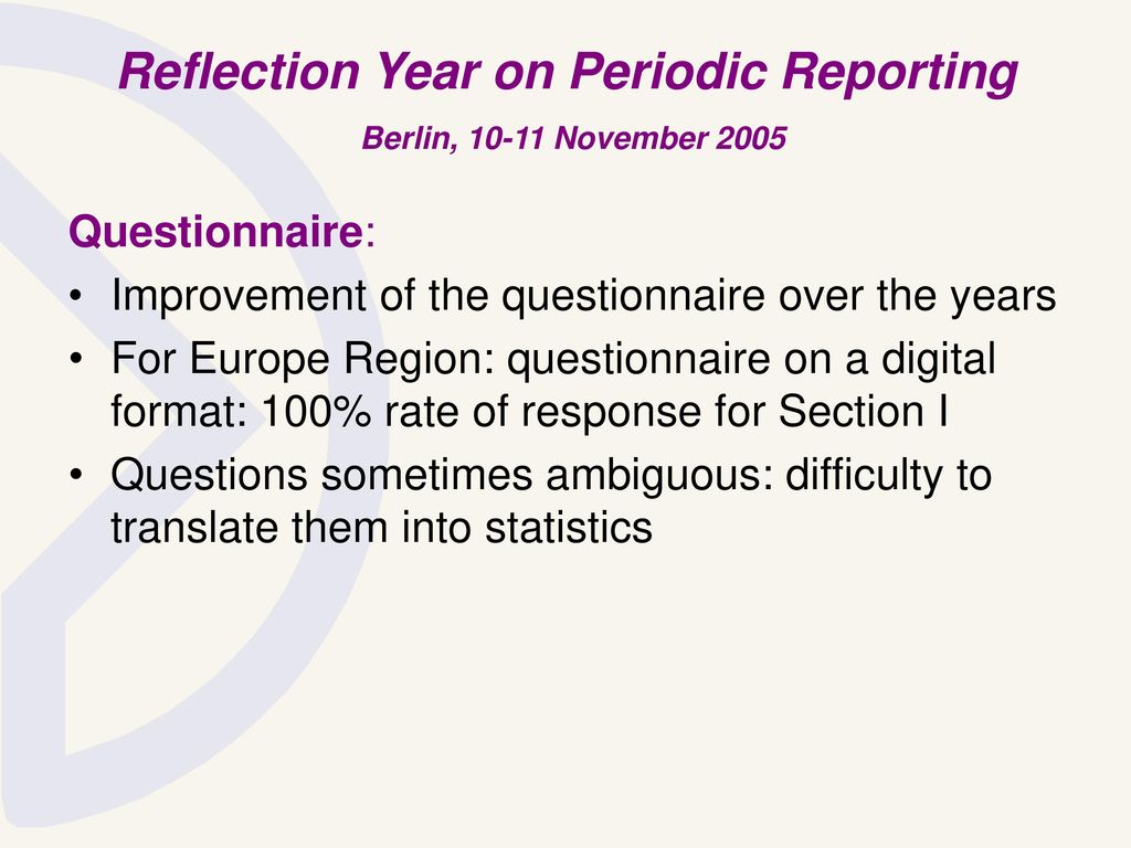 Reflection Year on Periodic Reporting Berlin, November 2005