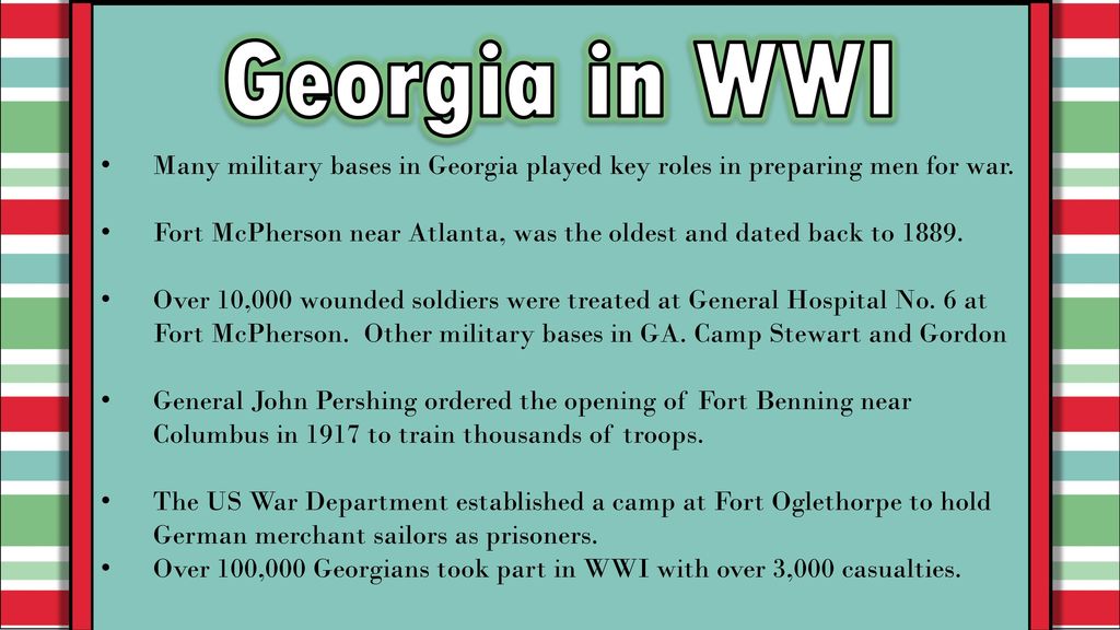 Georgia in WWI Many military bases in Georgia played key roles in preparing men for war.