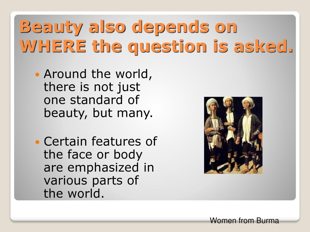 Beauty also depends on WHERE the question is asked.