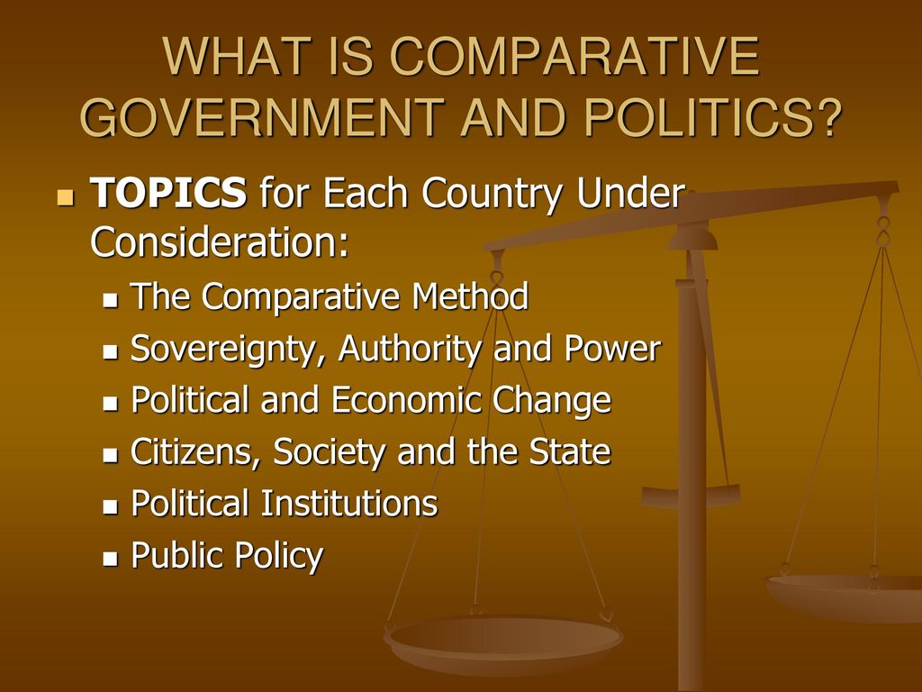 COMPARATIVE GOVERNMENT AND POLITICS - Ppt Download