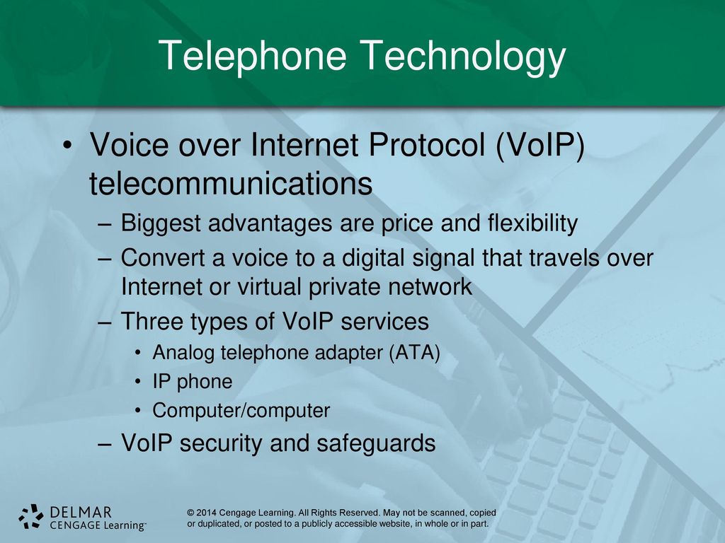 Telephone Technology Voice over Internet Protocol (VoIP) telecommunications. Biggest advantages are price and flexibility.