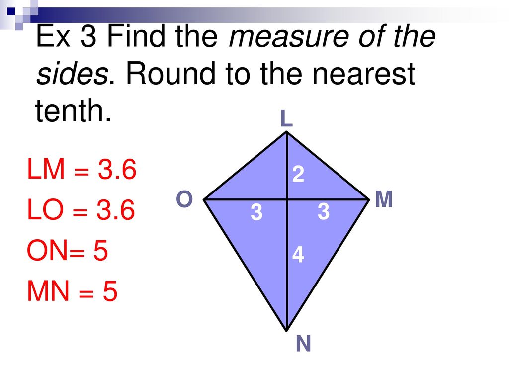 Ex 3 Find the measure of the sides. Round to the nearest tenth.