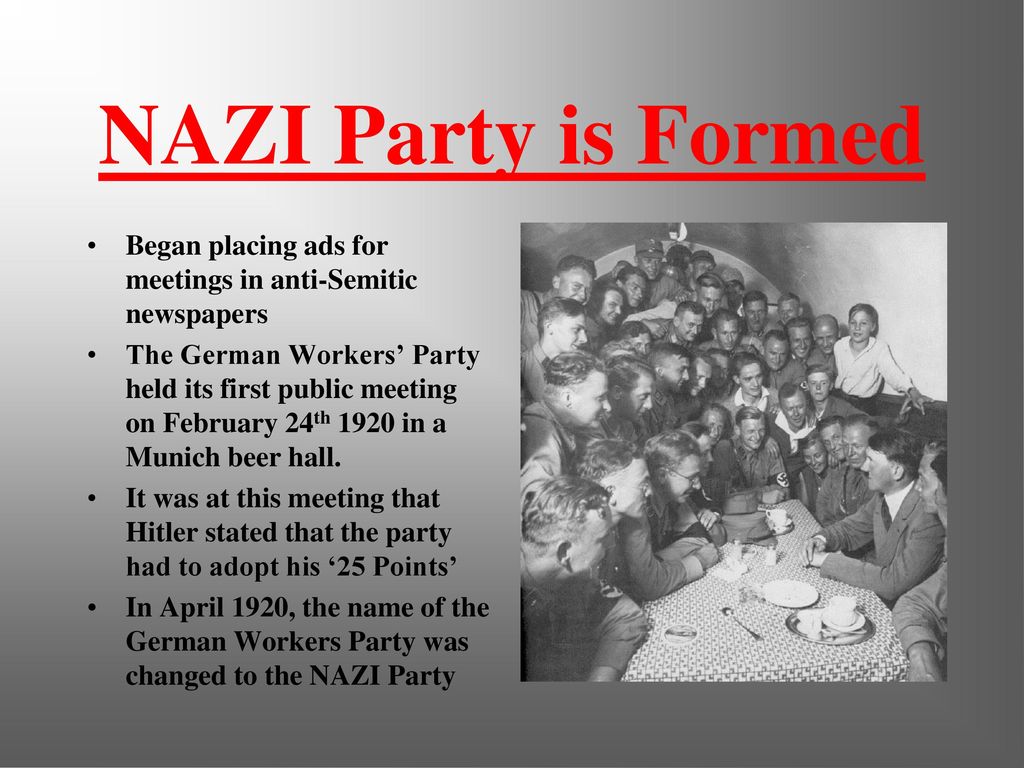 NAZI Party is Formed Began placing ads for meetings in anti-Semitic newspapers.