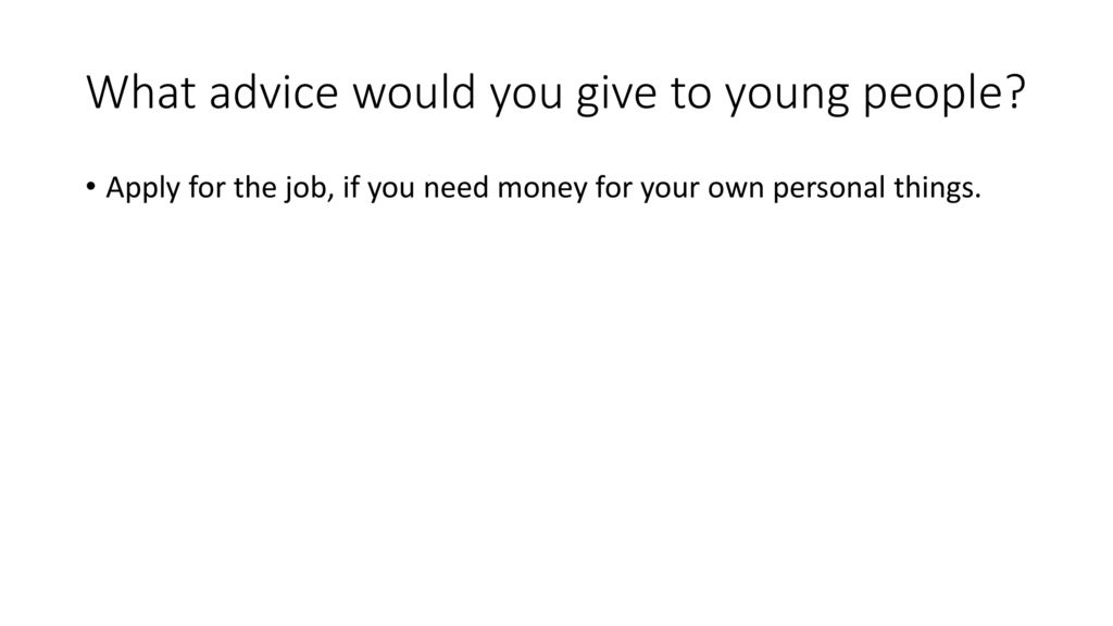 What advice would you give to young people