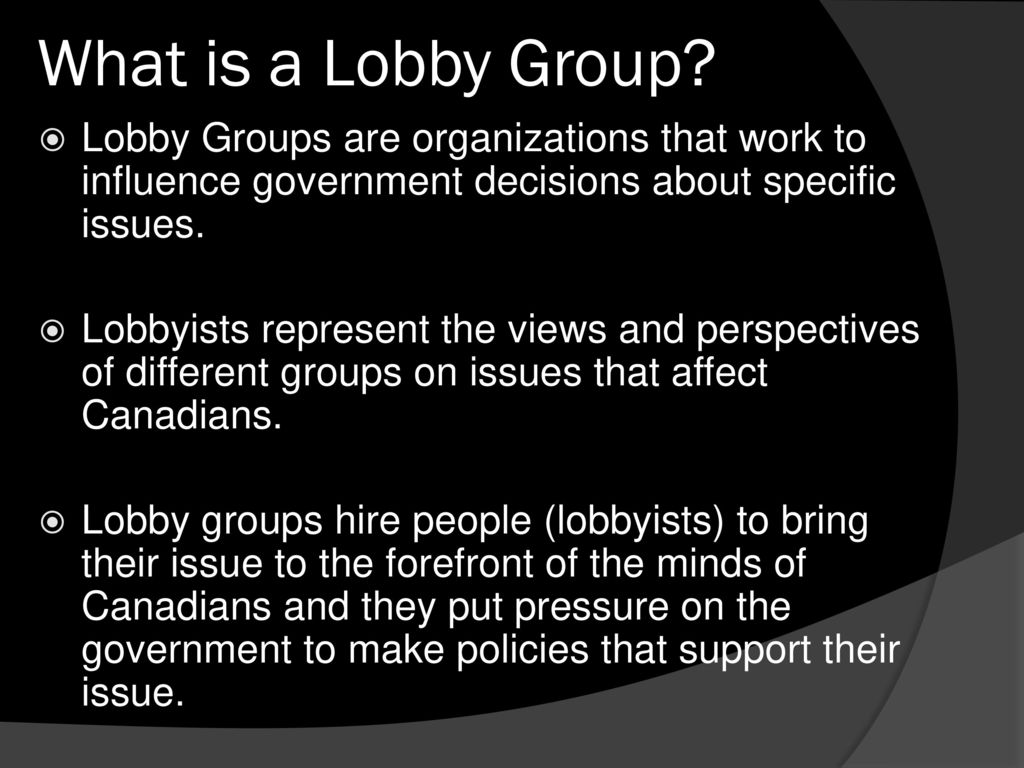 the pressure that interest groups put on legislators is called