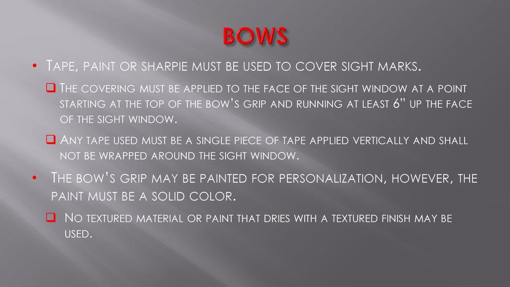 BOWS Tape, paint or sharpie must be used to cover sight marks.
