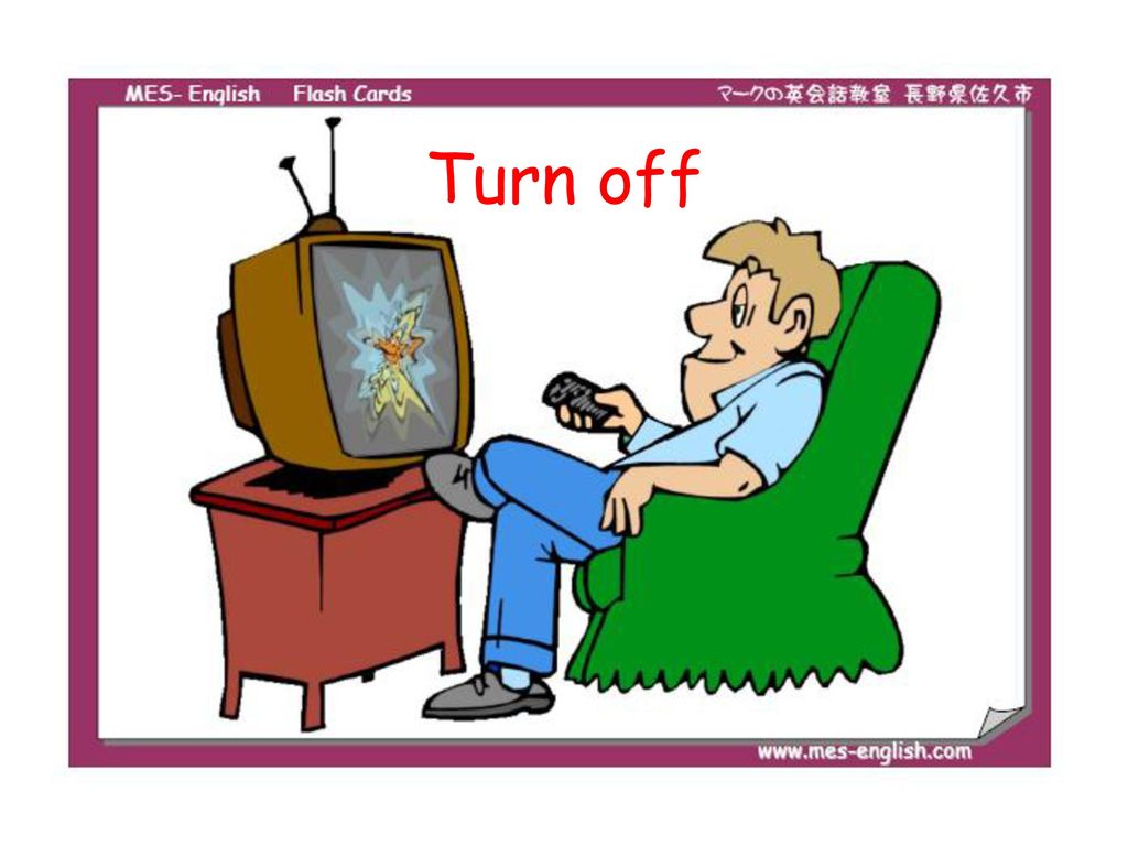 Can you turn off tv. Turn off the TV. Switch off the TV. Turn on turn off. Turn off Flashcard.