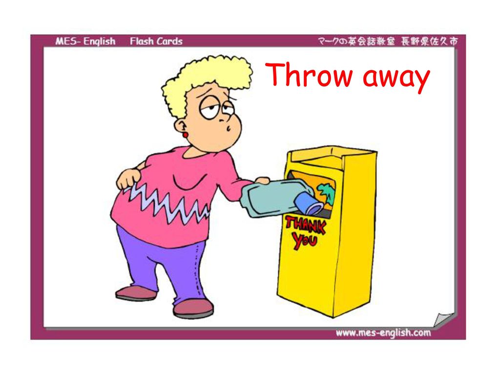 Throw them away. Throw away. Throw away Words. Throw away Flashcard. Put away.