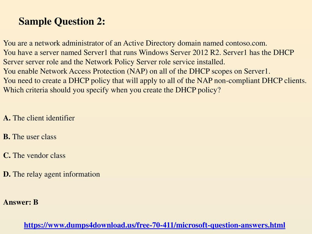 Sample Question 2: You are a network administrator of an Active Directory domain named contoso.com.