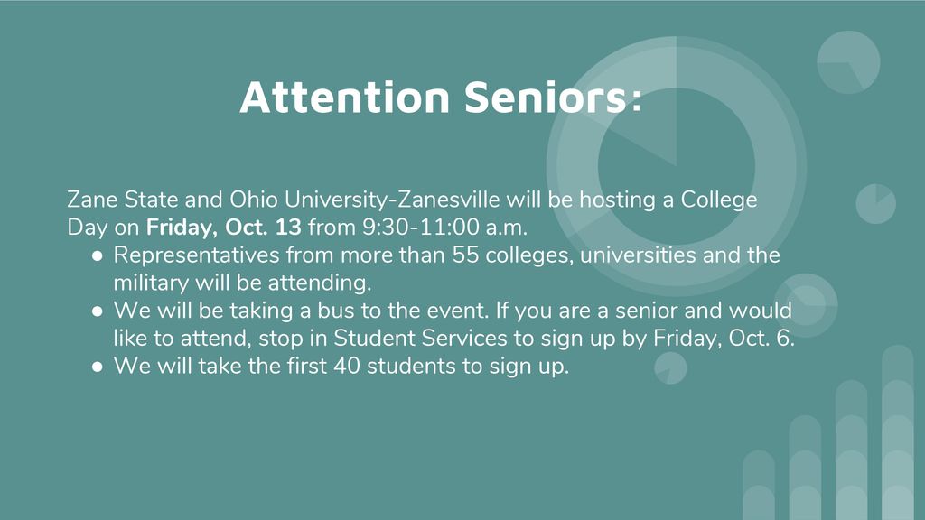 Attention Seniors: Zane State and Ohio University-Zanesville will be hosting a College Day on Friday, Oct. 13 from 9:30-11:00 a.m.