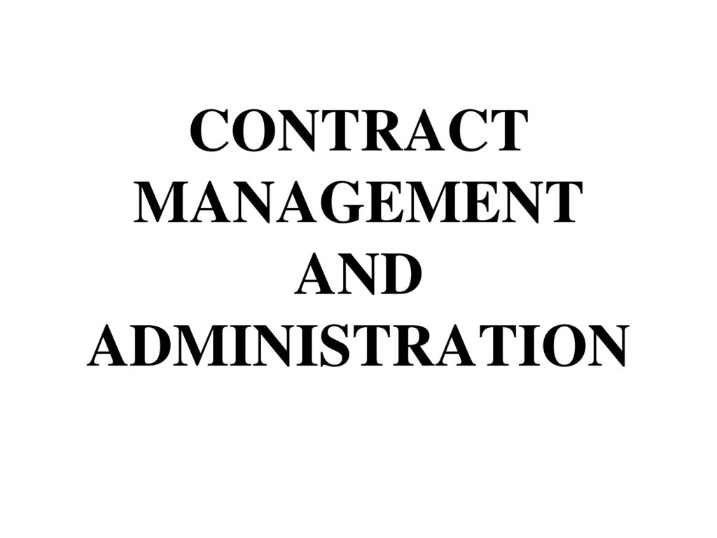 CONTRACT MANAGEMENT AND ADMINISTRATION