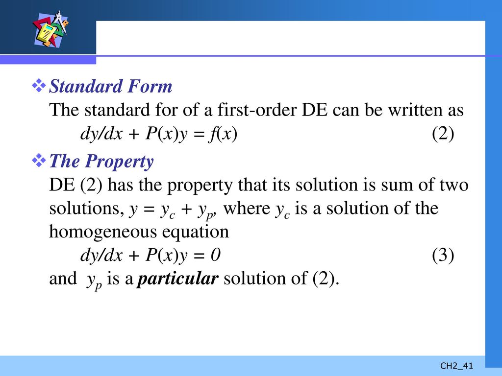 Standard Form The standard for of a first-order DE can be written as