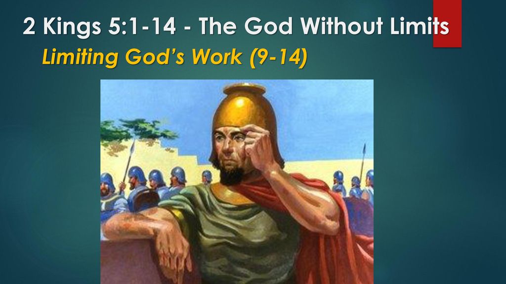 2 Kings 5: The God Without Limits Limiting God’s Work (9-14)