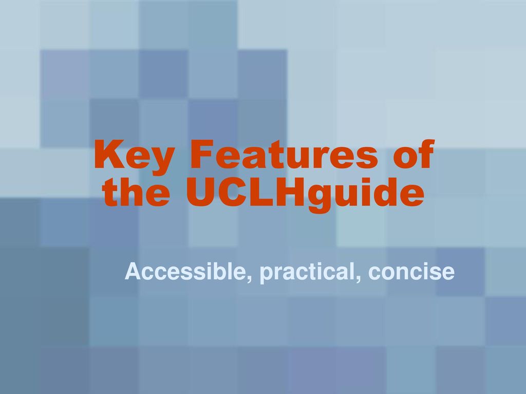 Key Features Of The UCLHguide Ppt Download key-features-of-the-uclhguide-ppt-download