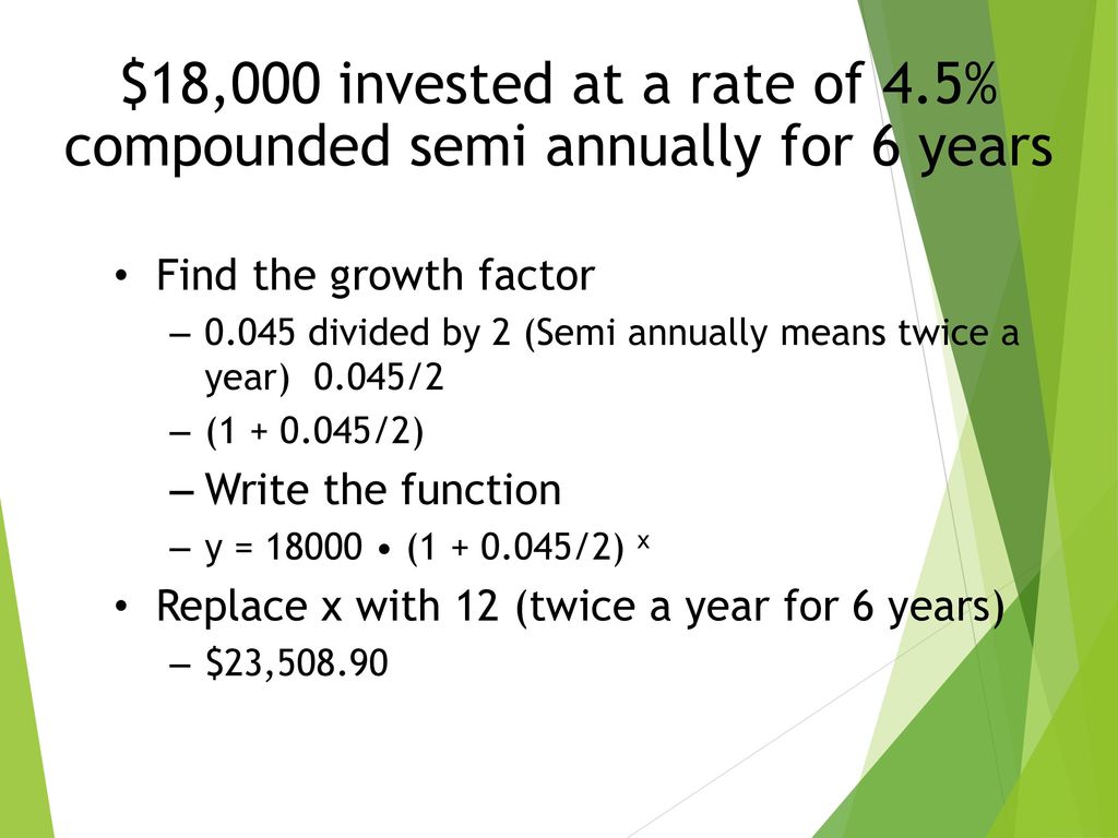 $18,000 invested at a rate of 4.5% compounded semi annually for 6 years