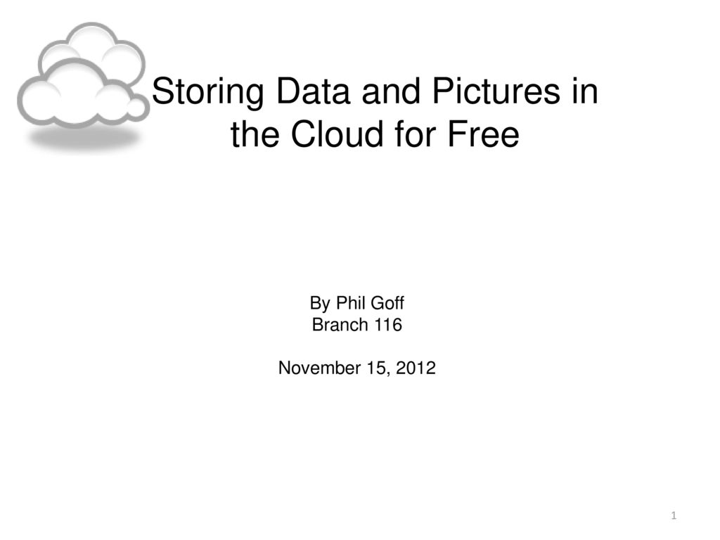 Storing data and pictures in the cloud for free ppt download