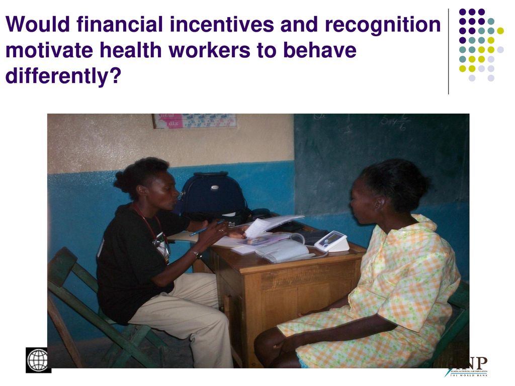 Would financial incentives and recognition motivate health workers to behave differently