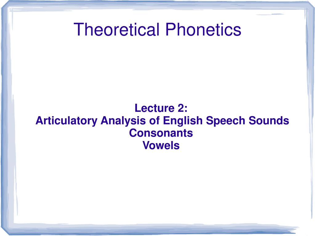 Articulatory Analysis of English Speech Sounds