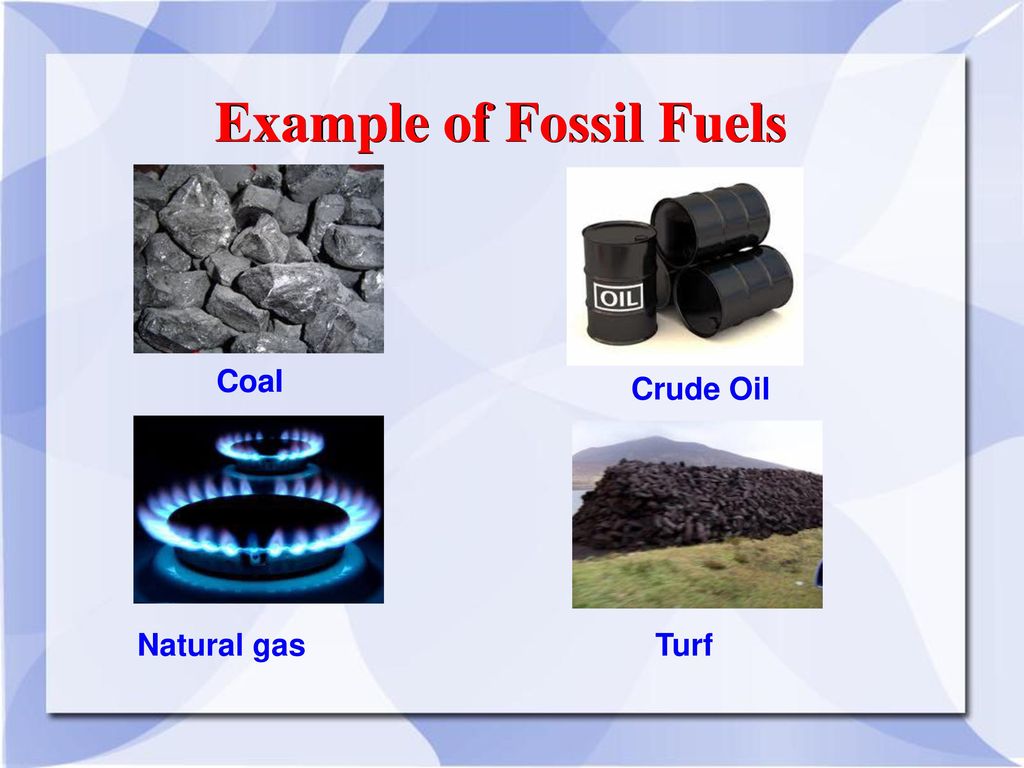 Fossil Fuels You will learn: What a fossil fuel is. - ppt download