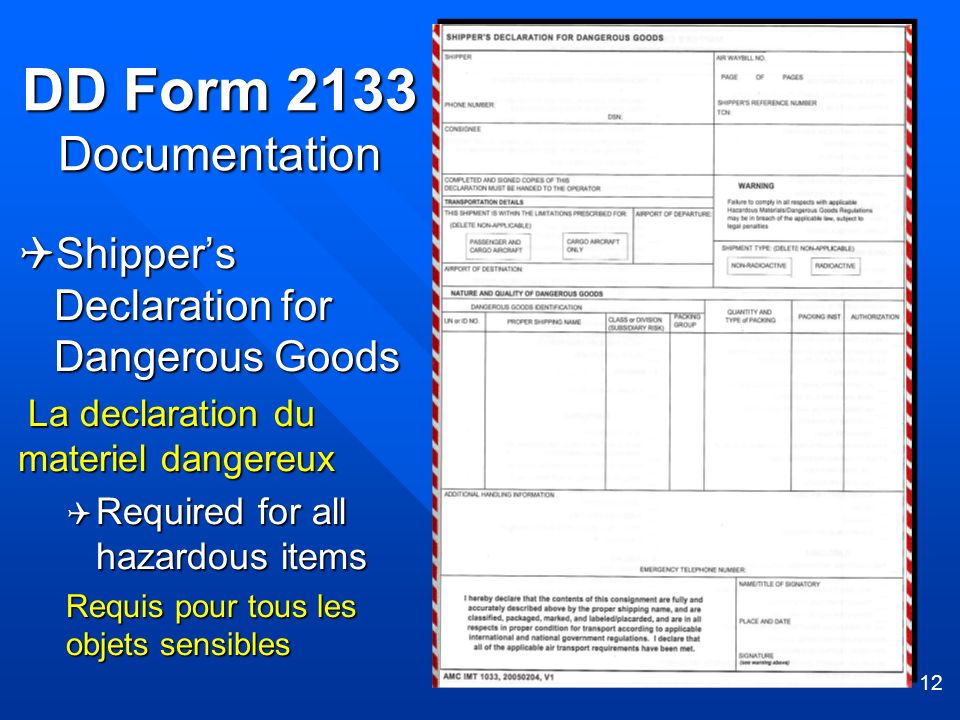 DD Form 2133 Documentation Shipper’s Declaration for Dangerous Goods.