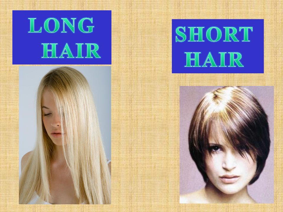 LONG HAIR SHORT HAIR