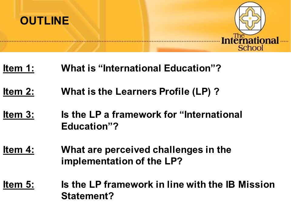 OUTLINE Item 1: What is International Education