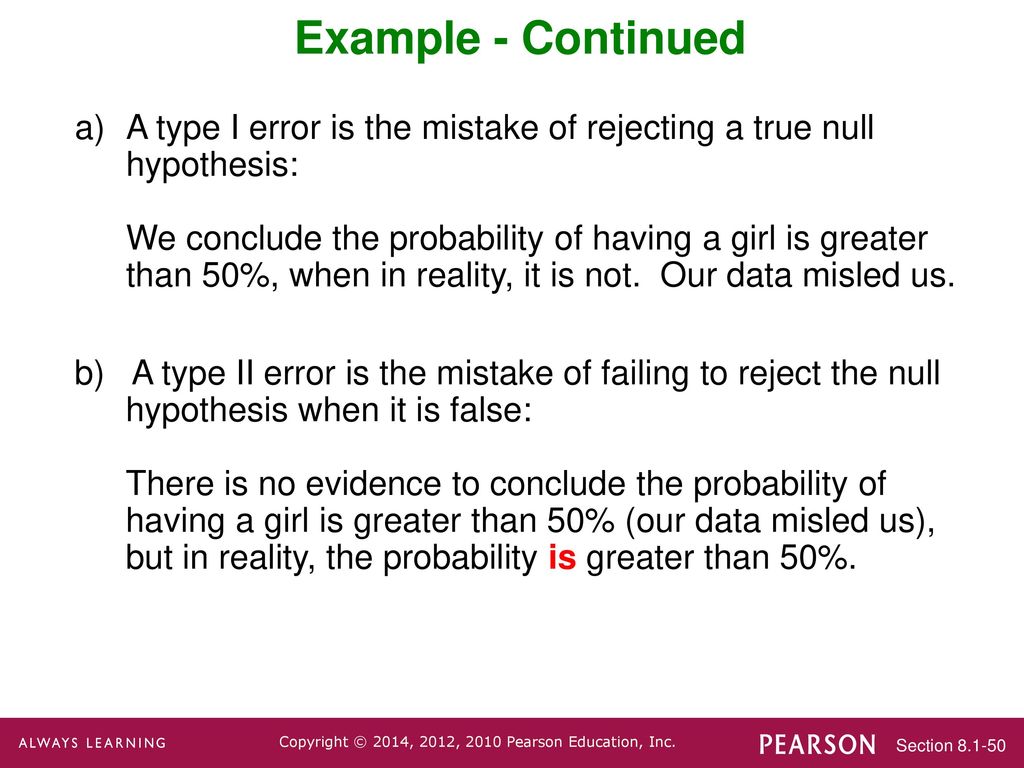 Example - Continued a) A type I error is the mistake of rejecting a true null hypothesis: