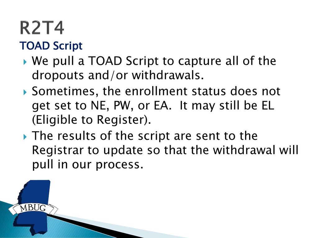 R2T4 TOAD Script. We pull a TOAD Script to capture all of the dropouts and/or withdrawals.