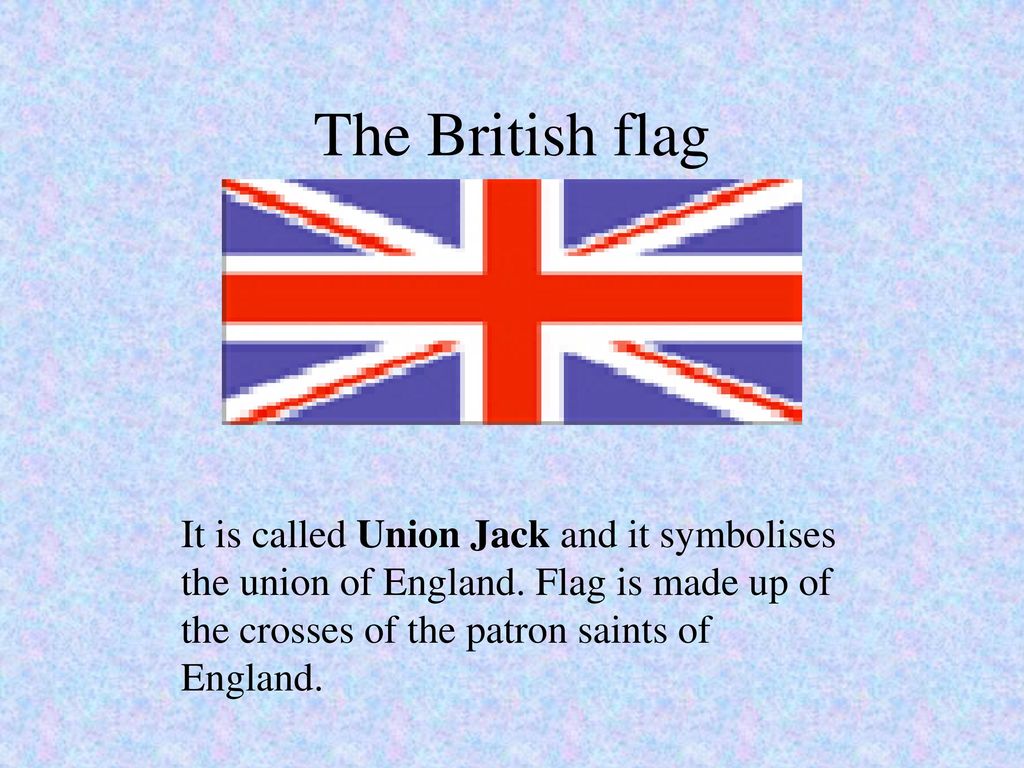 История английского языка 6 класс. Английский язык the Union Jack. Флаг Великобритании описание. Union Jack состоит из. What is the Union Jack.