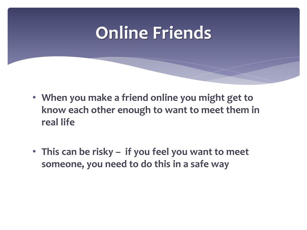Making online friends the safe way