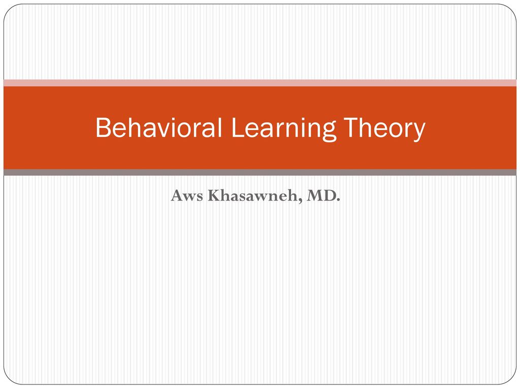 Behavioral Learning Theory - ppt download