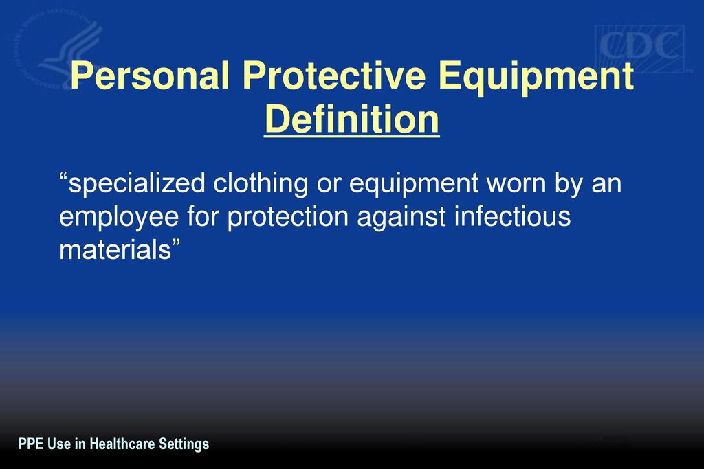 Topics Personal Protective Equipment ppt download