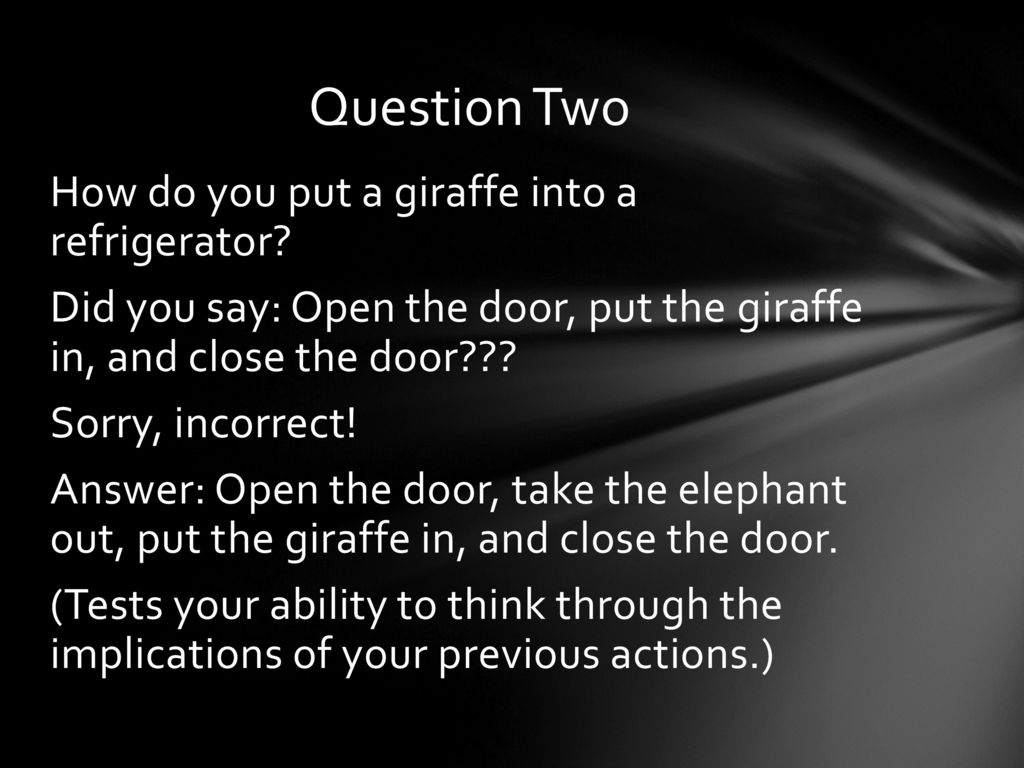 Creativity Quiz How Do You Put A Giraffe Into A Refrigerator