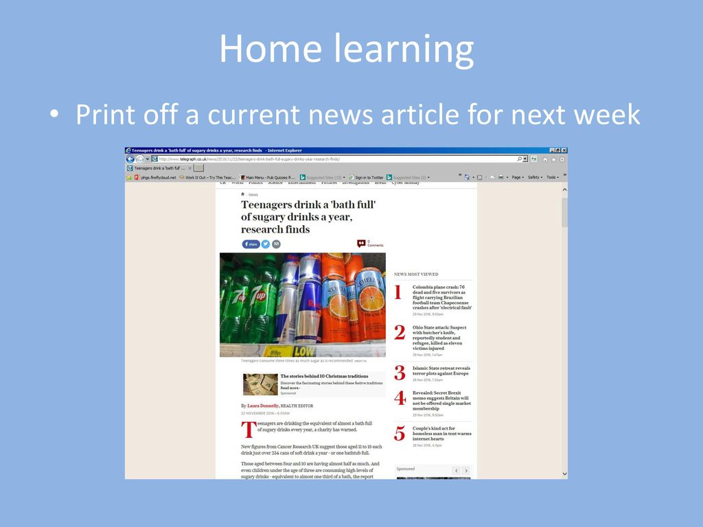 Home learning Print off a current news article for next week